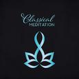 Classical Meditation – Gentle Meditation Music, Peaceful Melodies for Relaxation, Ambient Yoga, Harm
