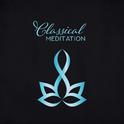 Classical Meditation – Gentle Meditation Music, Peaceful Melodies for Relaxation, Ambient Yoga, Harm专辑