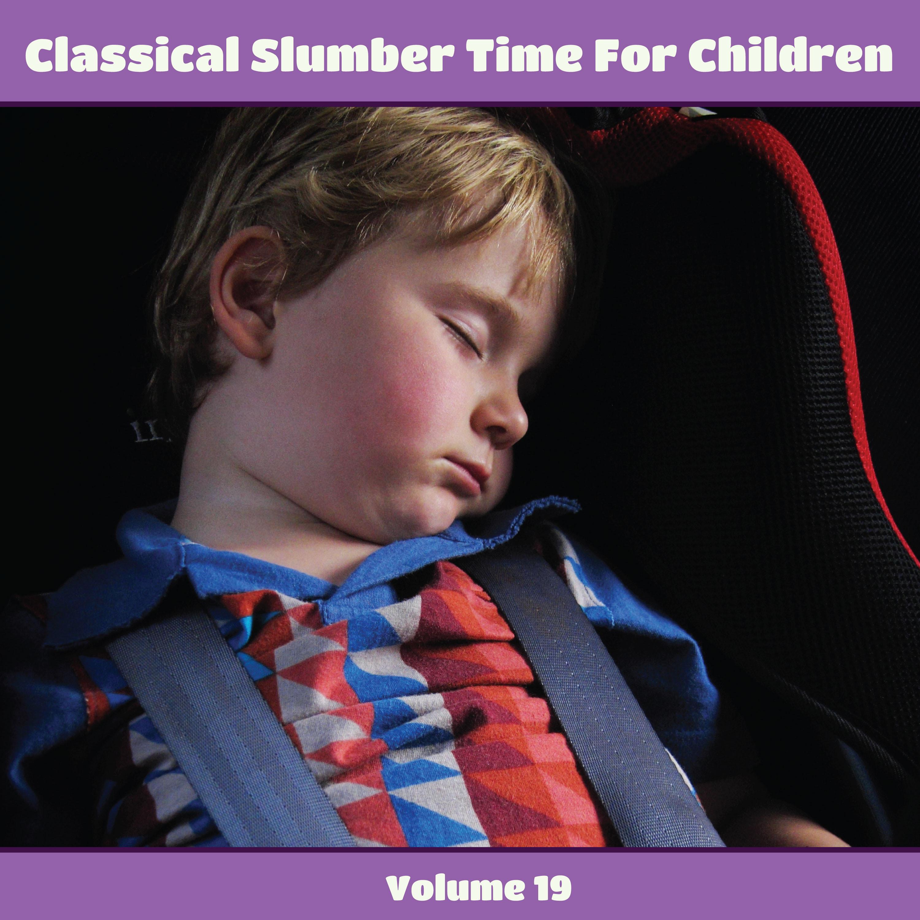 Classical Slumber Time For Children, Vol. 19