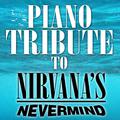 Piano Tribute to Nirvana: Nevermind