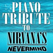 Piano Tribute to Nirvana: Nevermind