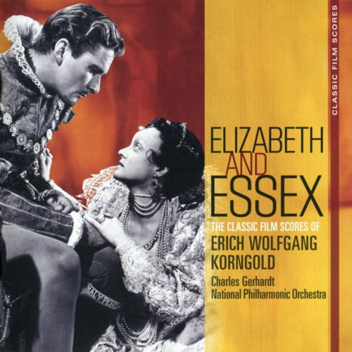 Elizabeth And *****: The Classic Filmscores Of Erich Wolfgang Korngold