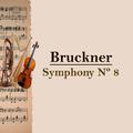 Bruckner, Symphony Nº 8