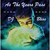 DJ Bliss - As The Years Pass