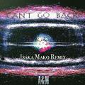 Can‘t go back(Isaka Mako Remix)