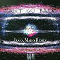 Can‘t go back(Isaka Mako Remix)专辑