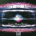 Can‘t go back(Isaka Mako Remix)专辑