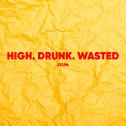 High. Drunk. Wasted专辑