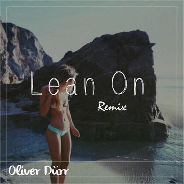 Lean On (Oliver Dürr Remix)专辑