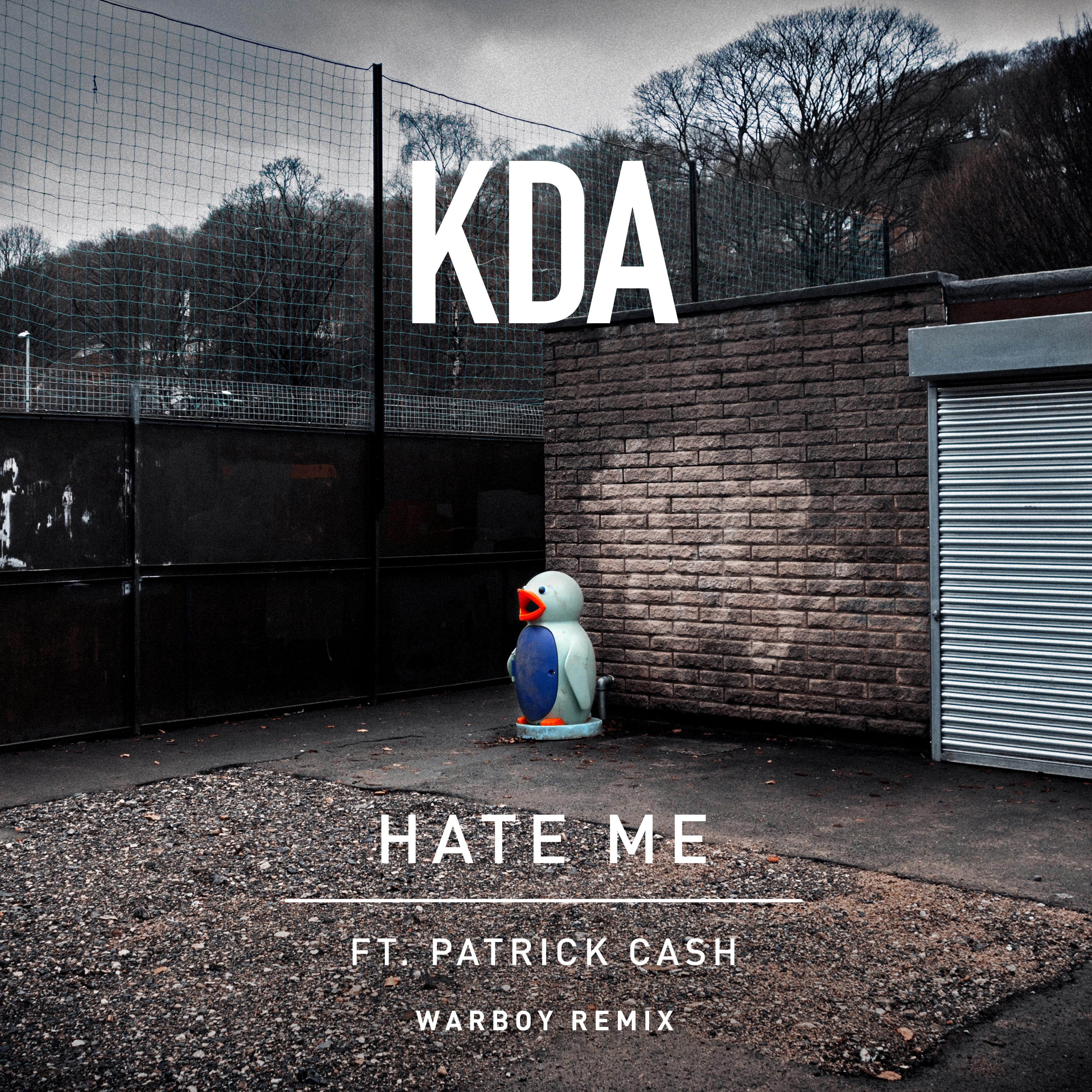 KDA - Hate Me (feat. Patrick Cash) (Warboy Remix)