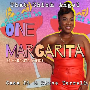That Chick Angel, Casa Di & Steve Terrell - One Margarita (Margarita Song) (Pr Instrumental) 无和声伴奏 （升1半音）