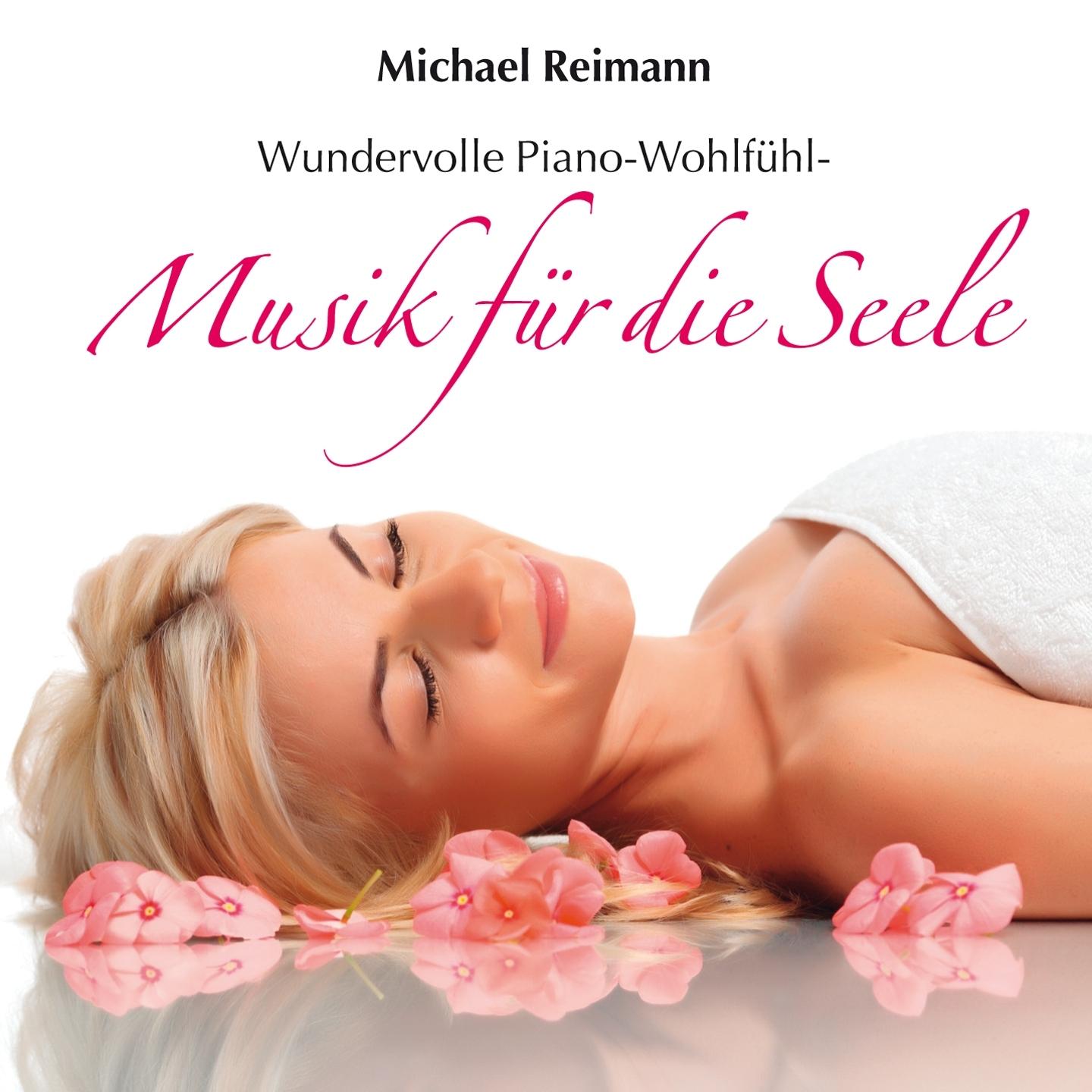 Musik für die Seele : Solo-Piano-Wohlfühlmusik