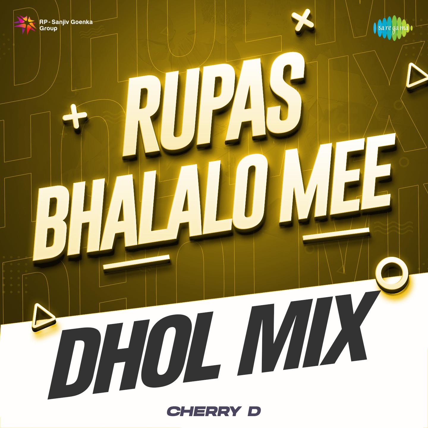 DJ Cherry D - Rupas Bhalalo Mee - Dhol Mix