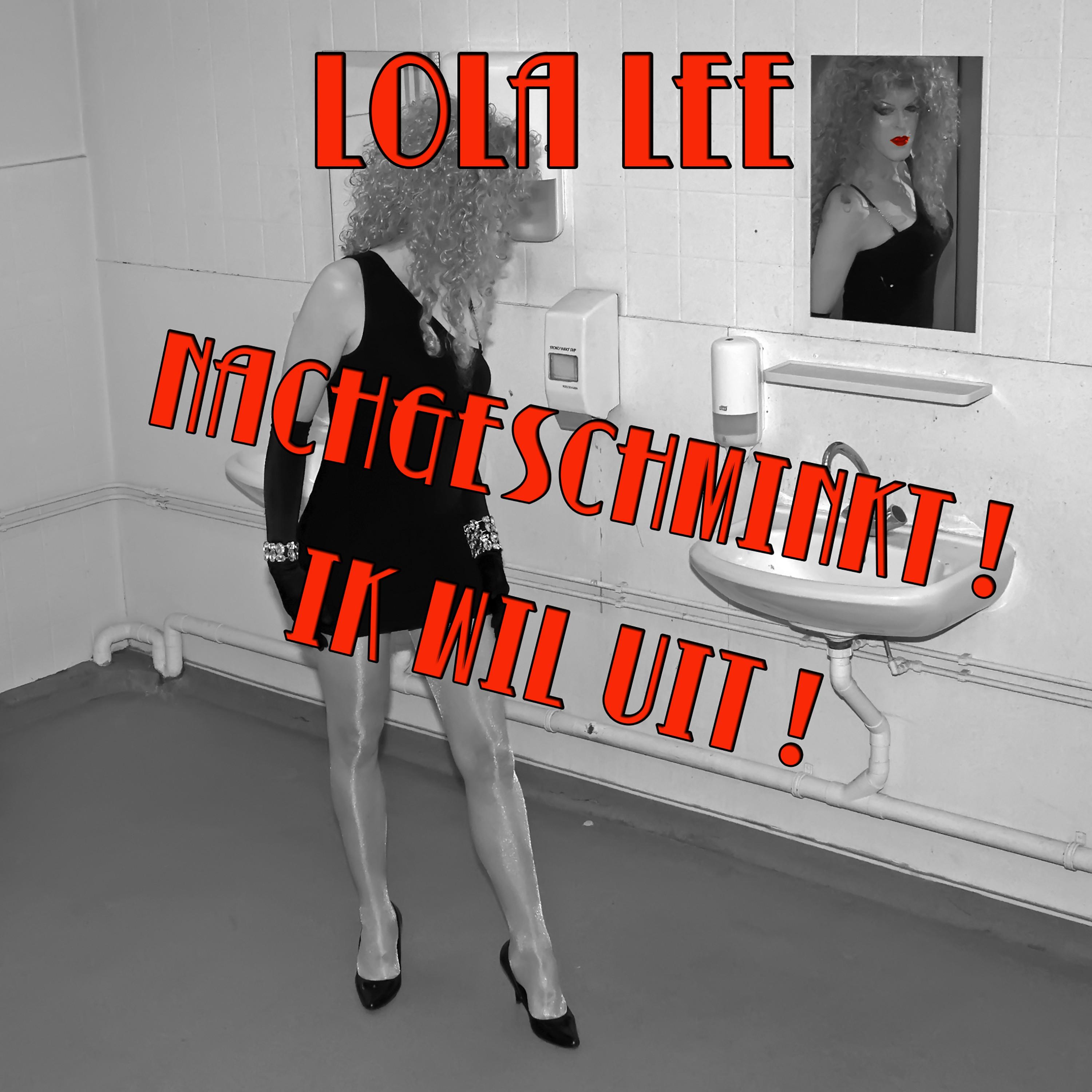 Lola Lee - Ik wil uit