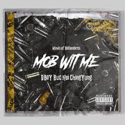 Mob Wit Me (feat. Buc Noi & ChingYung)