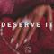 DESERVE IT专辑