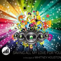 Houston Whitney - Saving All My Love For You (karaoke）