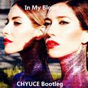 In My Blood(CHYUCE Bootleg)专辑