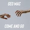 Geo Mac - Come And Go