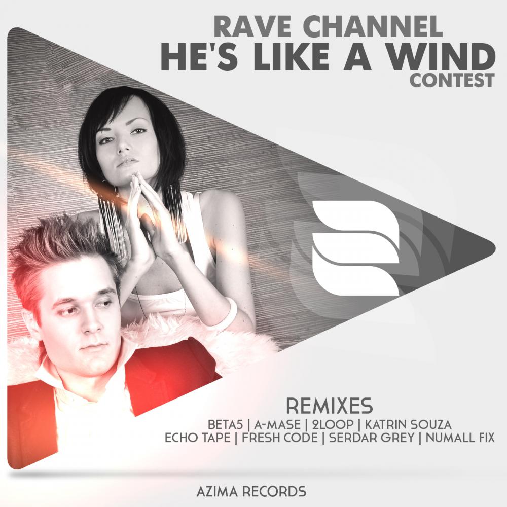 Rave CHannel - He's Like A Wind (Fresh Code Remix)