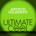 Astrud Gilberto: Verve Ultimate Cool