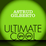 Astrud Gilberto: Verve Ultimate Cool专辑