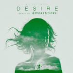 desire (riversilvers Remix)专辑