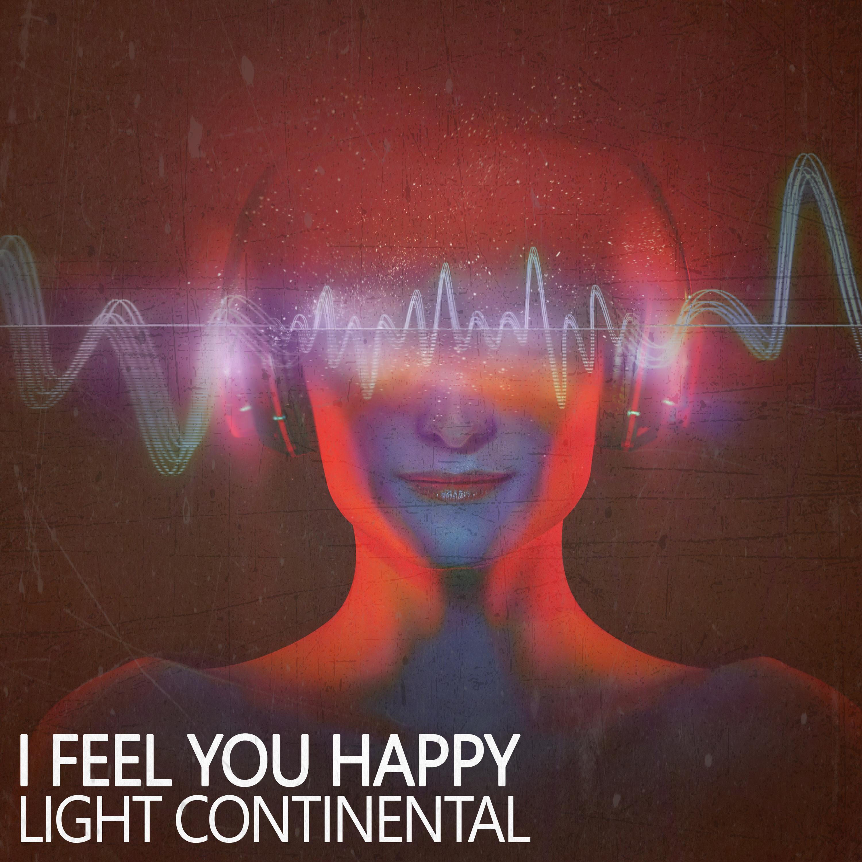 Light Continental - I Feel You Happy (The Classic House Mix)