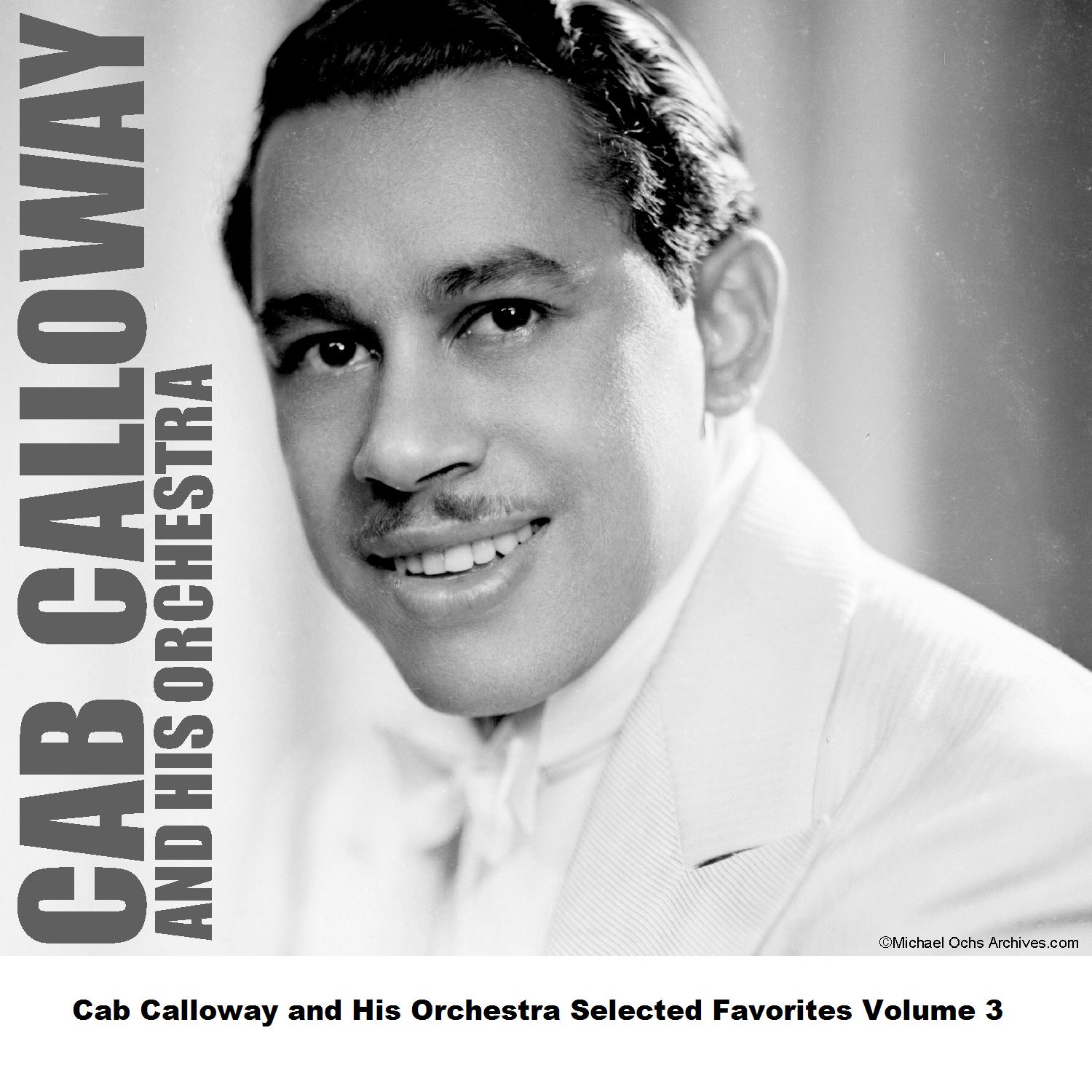 Cab Calloway and His Orchestra Selected Favorites, Vol. 3