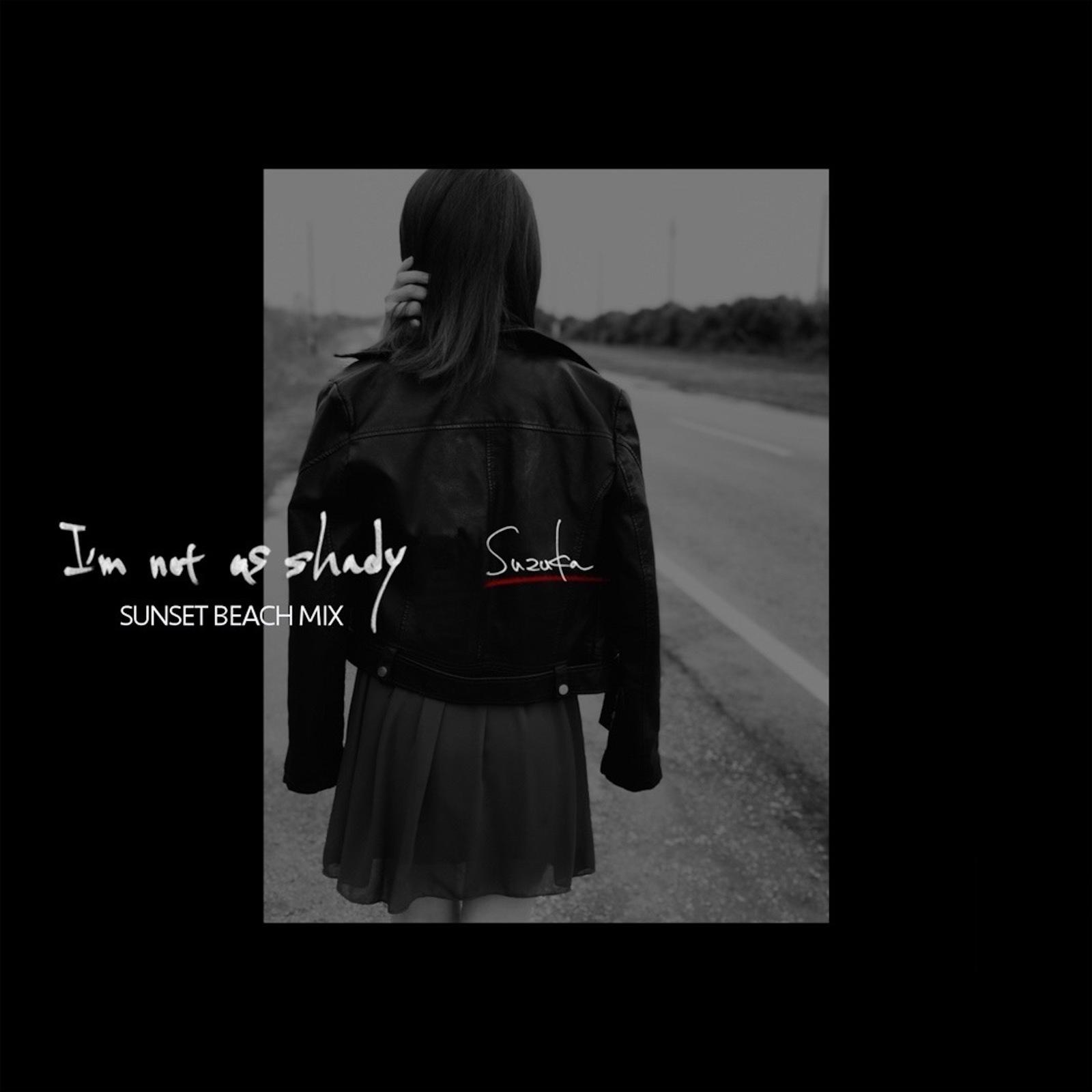 I’m not as shady (Sunset beach mix)