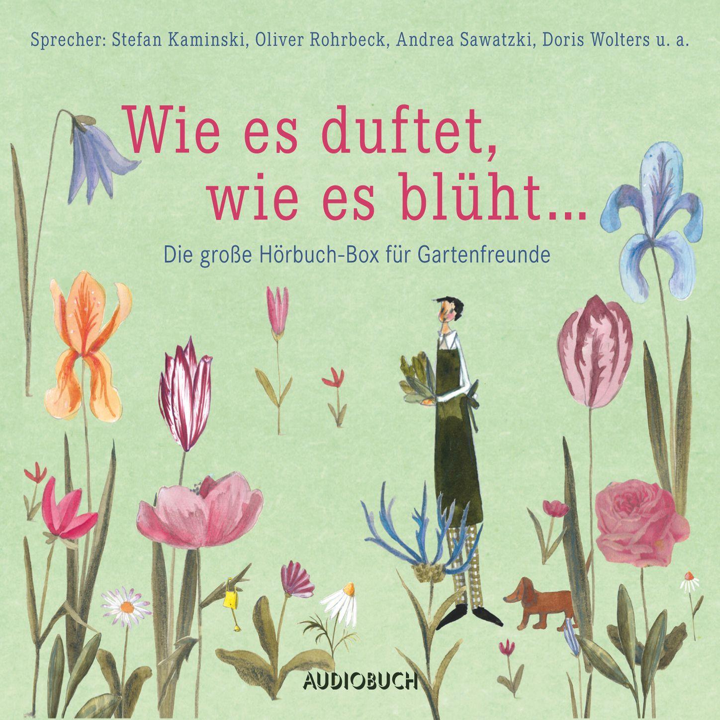 Wie es duftet, wie es blüht... - Das große Hörbuch für Gartenfreunde (Gekürzte Lesung)
