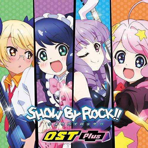 TVアニメ「SHOW BY ROCK!!」OST Plus专辑