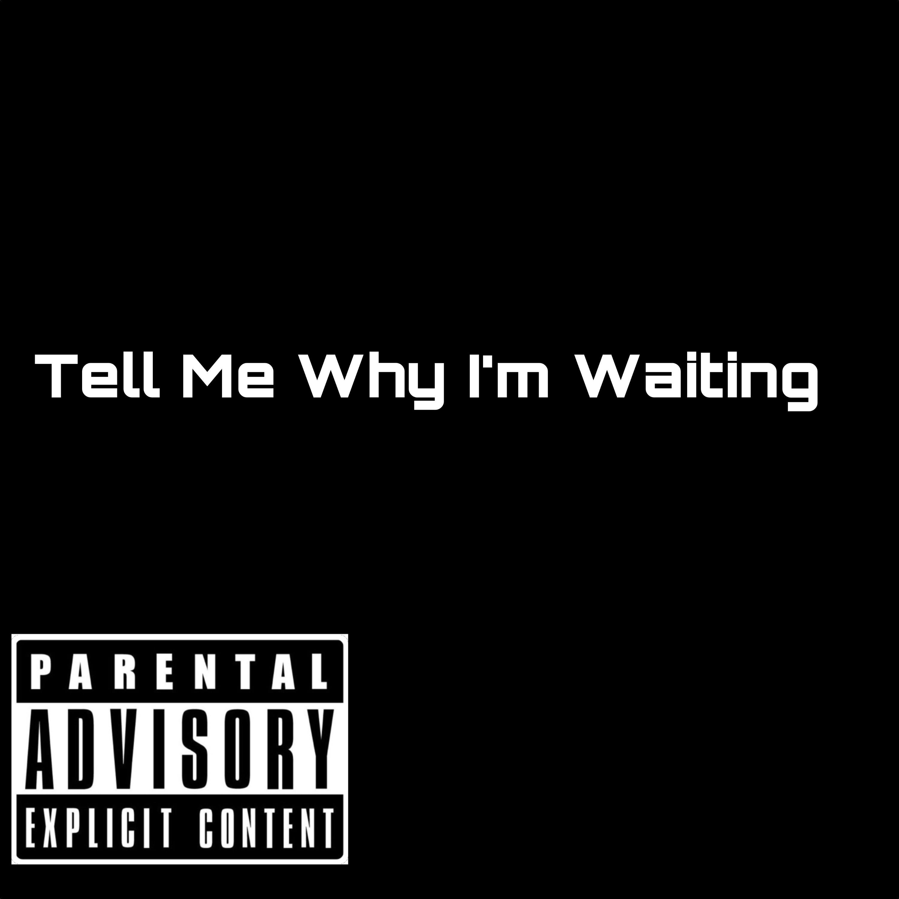 7et black - Tell Me Why Im Waiting