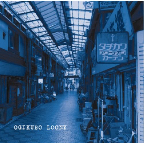 OGIKUBO LOONY(from Gakeppuchi Session)