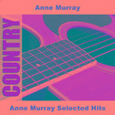 Anne Murray Selected Hits