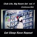 Club Life, Big Room Set vol. 4 (Continuous Mix)专辑