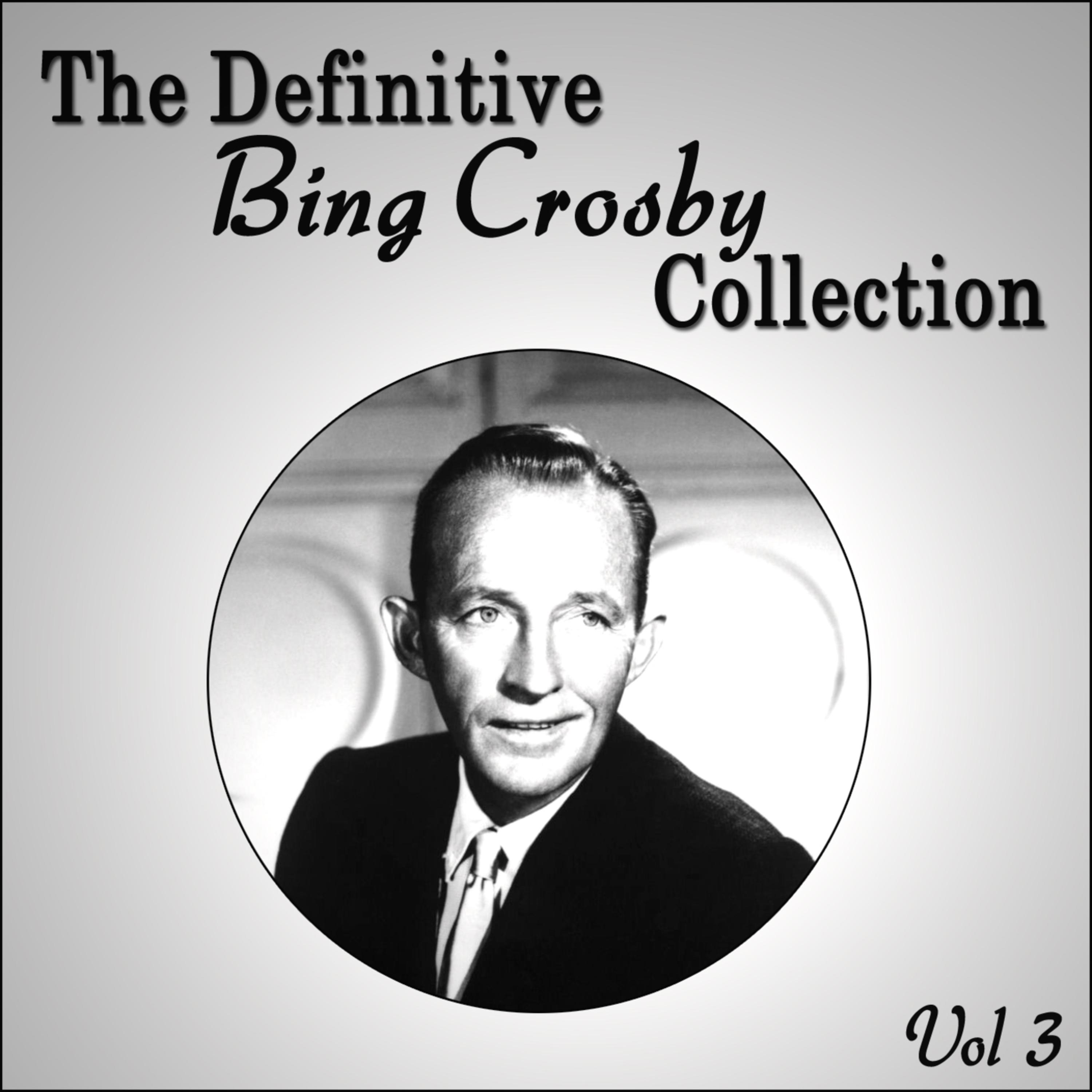 The Definitive Bing Crosby Collection - Vol 3专辑