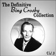 The Definitive Bing Crosby Collection - Vol 3