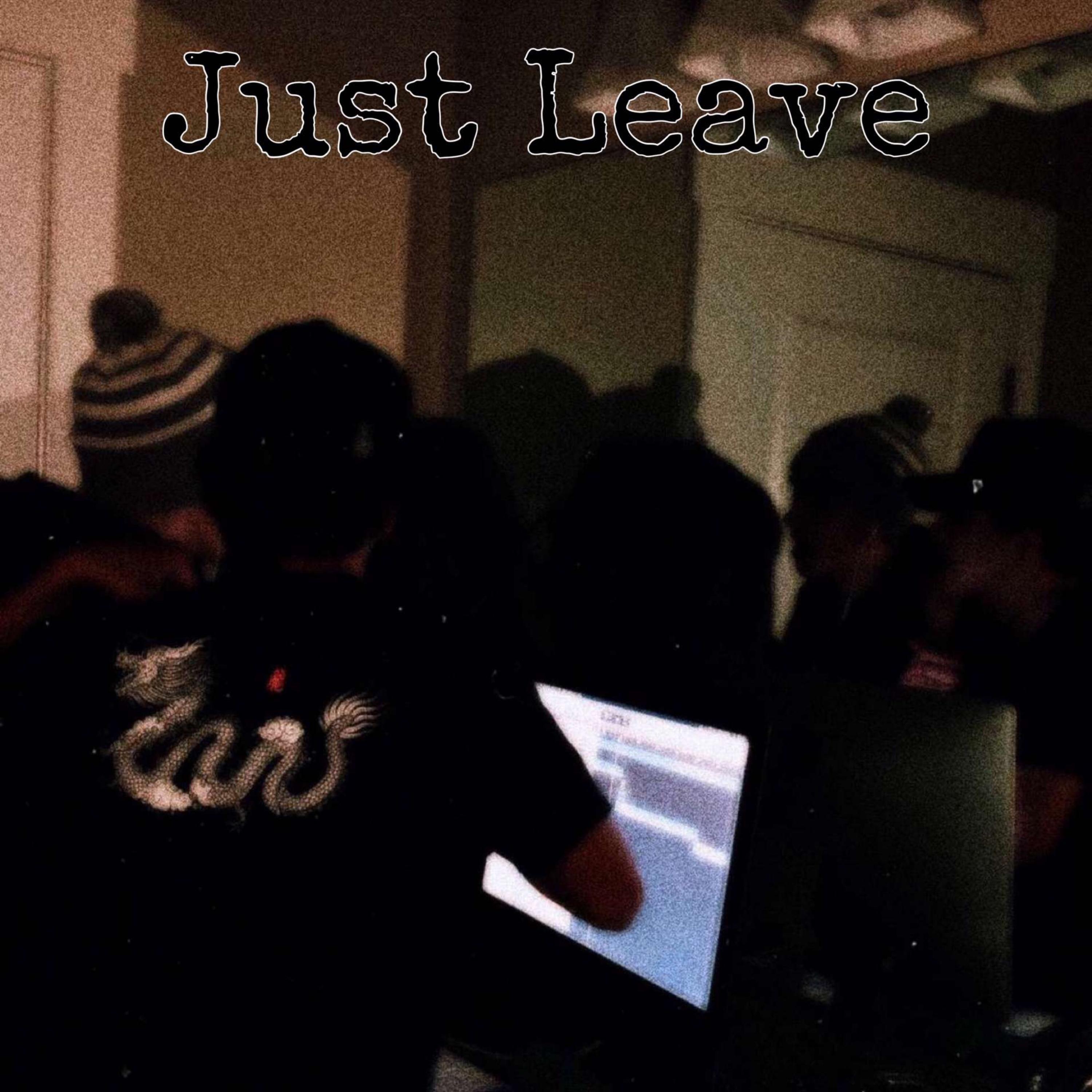 Just Leave