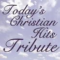 Today's Christian Hits Tribute专辑