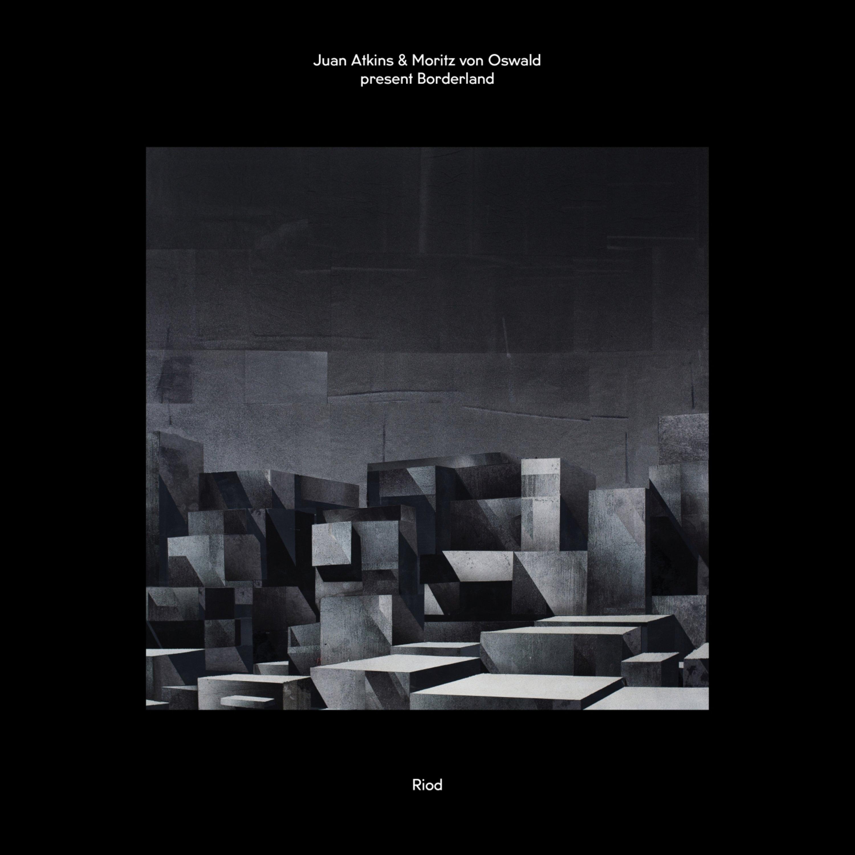 Juan Atkins & Moritz von Oswald Present Borderland: Riod