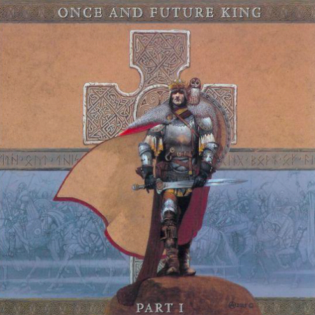 Once and Future King Part I