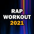 Rap Workout 2021