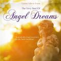 The Very Best Of Angel Dreams (Traumhafte Engelsmusiken, die die Seele berühren)