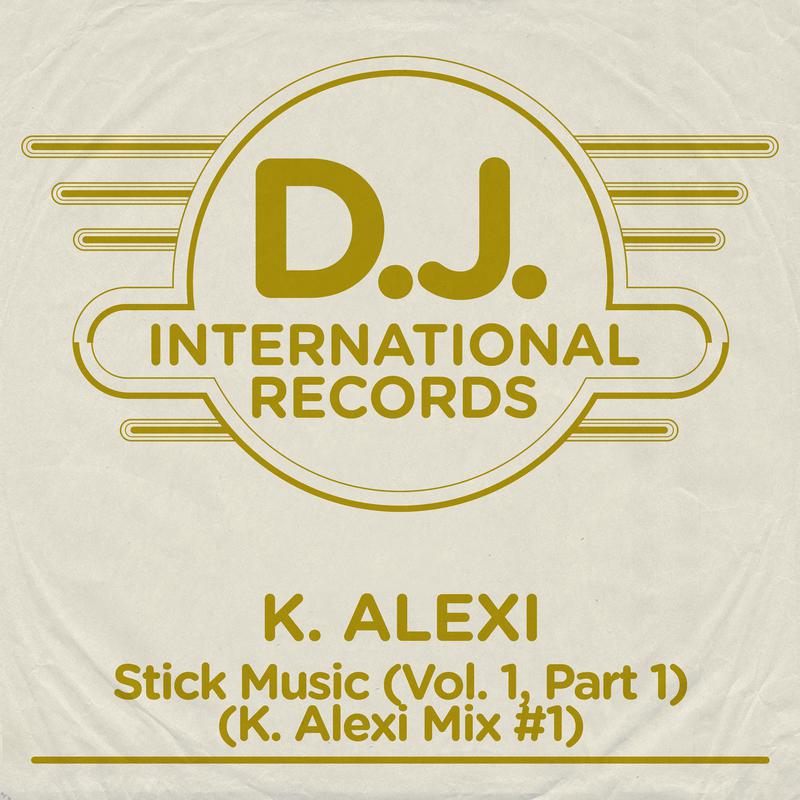 Stick Music (Vol. 1 / Pt. 1 / K. Alexi Mix #1)专辑