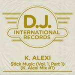 Stick Music (Vol. 1 / Pt. 1 / K. Alexi Mix #1)专辑