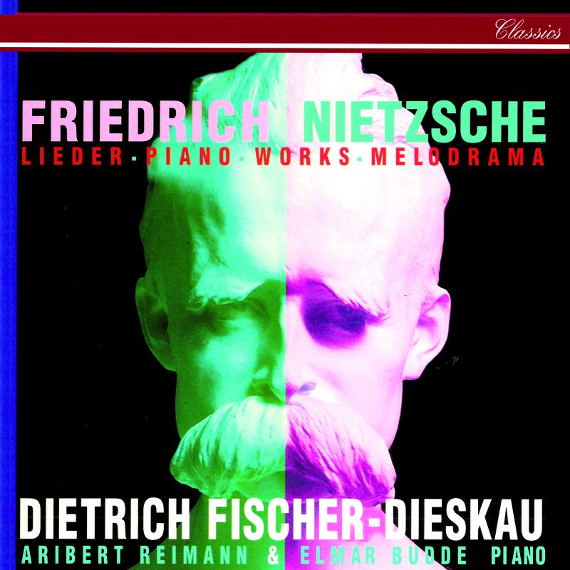 Nietzsche: Lieder, Piano Works & Melodramas