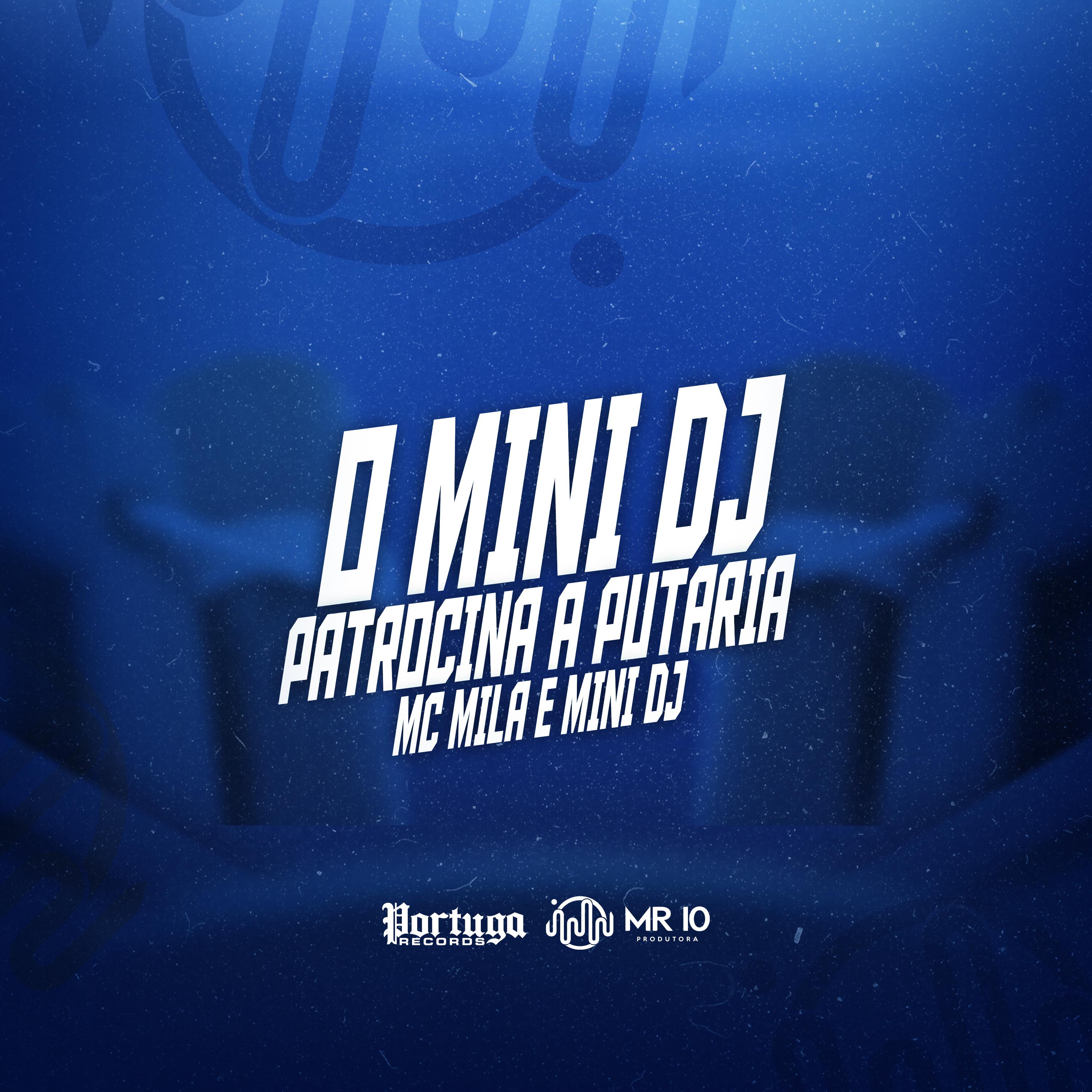 MINI DJ - O Mini Dj Patrocina a Putaria