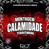 DJ LUCAS DA DZ7 - Montagem Calamidade Territorial