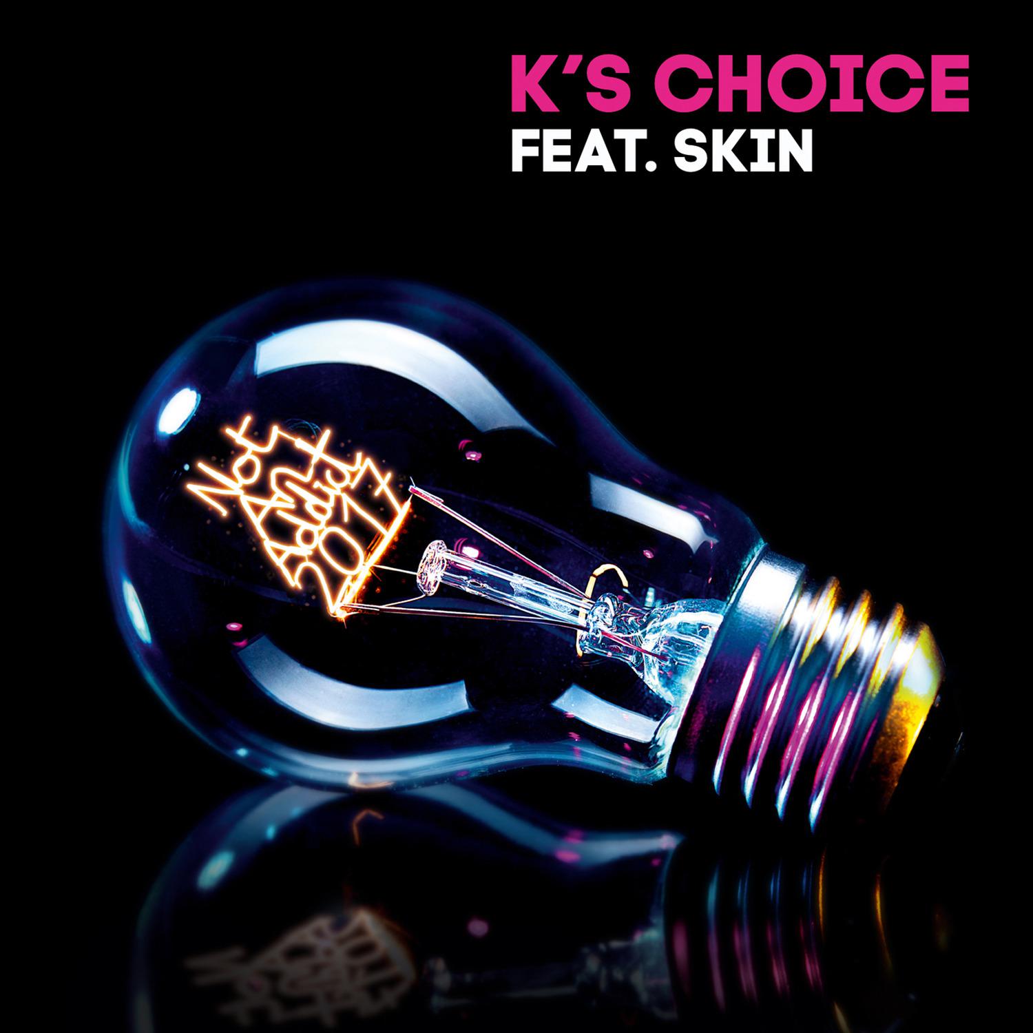 K's Choice - Not an Addict 2017 (feat. Skin)